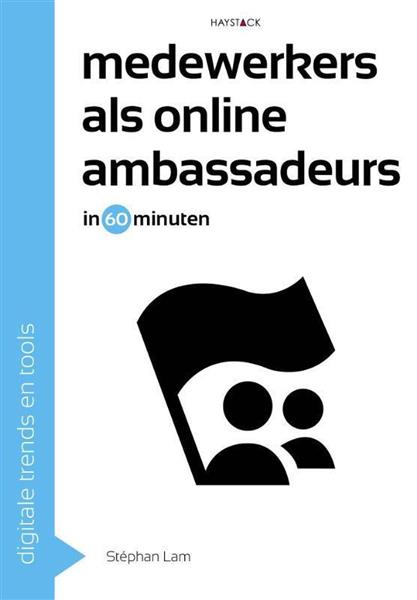 Grote foto medewerkers als online ambassadeurs in 60 minuten digitale trends en tools in 60 minuten boeken overige boeken