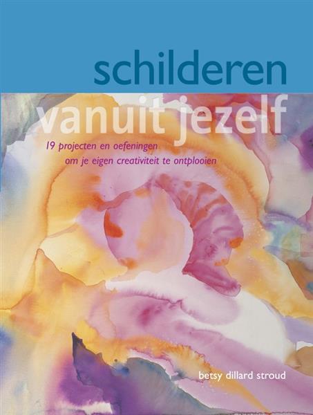 Grote foto schilderen vanuit jezelf boeken hobby en vrije tijd