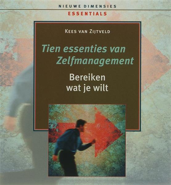 Grote foto tien essenties van zelfmanagement nieuwe dimensies essentials boeken politiek en maatschappij