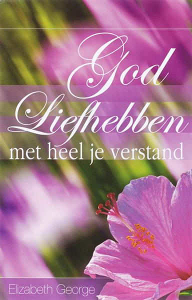 Grote foto god liefhebben met heel je verstand boeken overige boeken