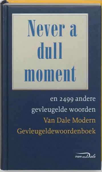 Grote foto never a dull moment en 2499 andere gevleugelde woorden boeken woordenboeken