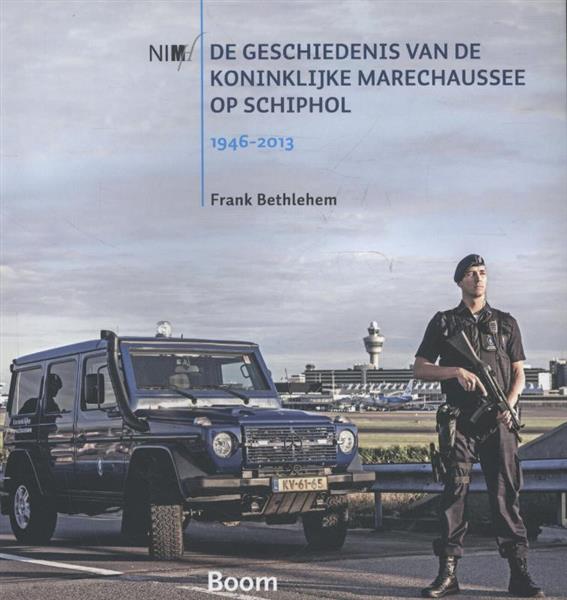 Grote foto de geschiedenis van de koninklijke marechaussee op schiphol 1946 2013 boeken geschiedenis wereld