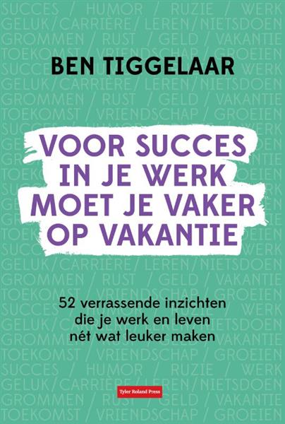 Grote foto voor succes in je werk moet je vaker op vakantie boeken overige boeken