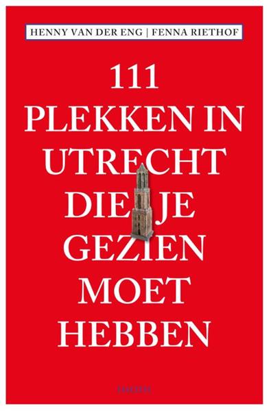Grote foto 111 plekken in utrecht die je gezien moet hebben 111 plekken boeken stripboeken