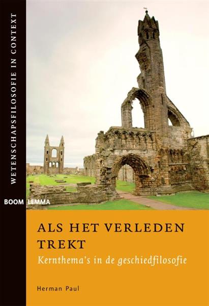 Grote foto als het verleden trekt wetenschapsfilosofie in context boeken geschiedenis wereld