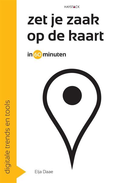 Grote foto zet je zaak op de kaart in 60 minuten digitale trends en tools in 60 minuten 12 boeken overige boeken