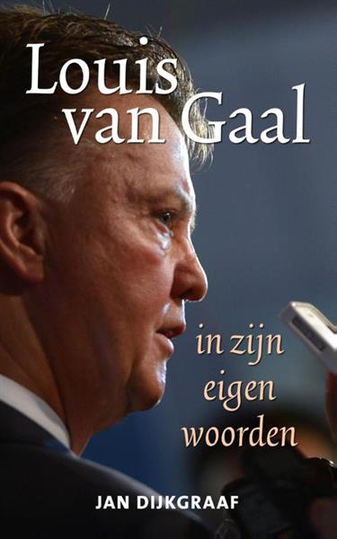 Grote foto louis van gaal in zijn eigen woorden boeken politiek en maatschappij