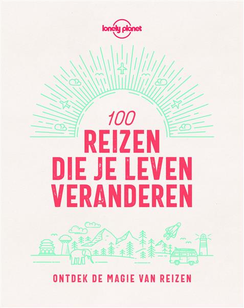 Grote foto 100 reizen die je leven veranderen lonely planet boeken overige boeken