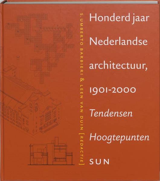 Grote foto honderd jaar nederlandse architectuur 1901 2000 sun architectuur boeken fotografie en design