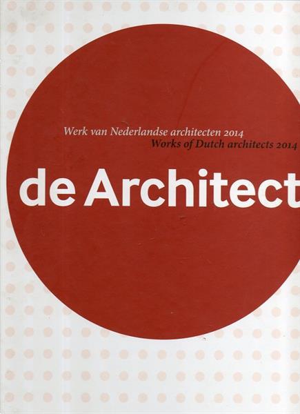 Grote foto de architect werk van nederlandse architecten 2014 boeken overige boeken