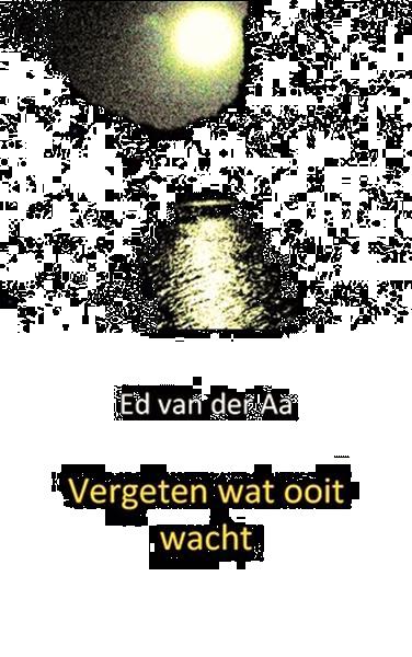 Grote foto ed van der aa vergeten wat ooit wacht boeken gedichten en po zie