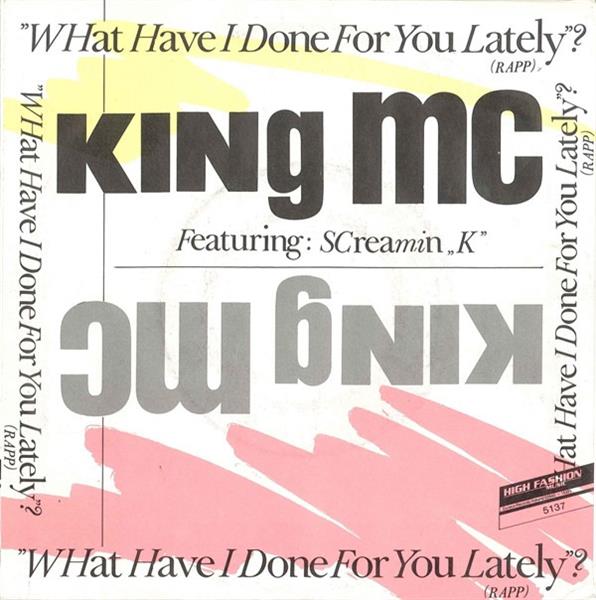 Grote foto king mc featuring screamin k what have i done for you lately muziek en instrumenten platen elpees singles