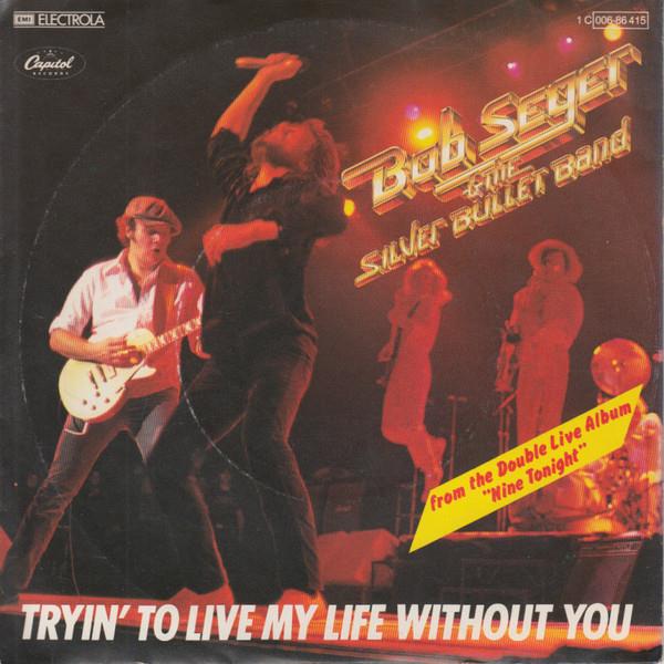 Grote foto bob seger and the silver bullet band tryin to live my life without you muziek en instrumenten platen elpees singles