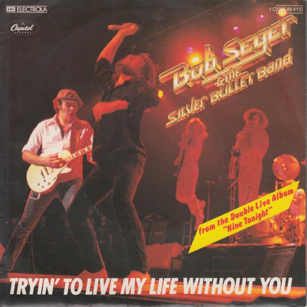 Grote foto bob seger and the silver bullet band tryin to live my life without you muziek en instrumenten platen elpees singles